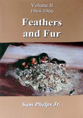 Feathers and Fur, Volume II, 1964-1966, by Sam Phelps, Jr